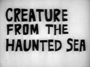 Creature From The Haunted Sea