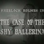 006 – The Case of the Shy Ballerina