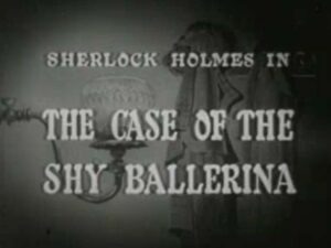 006 – The Case of the Shy Ballerina