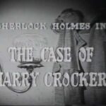 009 – The Case of Harry Crocker