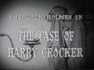 009 – The Case of Harry Crocker