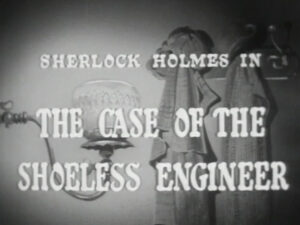012 – The Case of the Shoeless Engineer