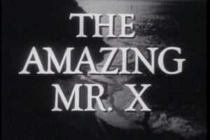 The Amazing Mr. X