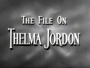 The File On Thelma Jordan