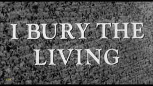 I Bury The Living