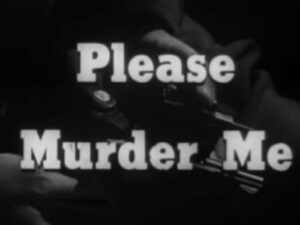 Please Murder Me
