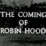 001 – The Coming of Robin Hood