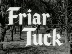 004 – Friar Tuck