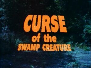 Curse of the Swamp Creature