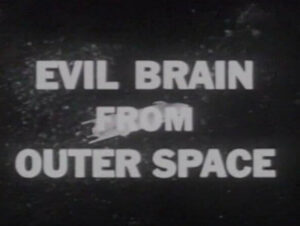 Evil Brain From Outer Space
