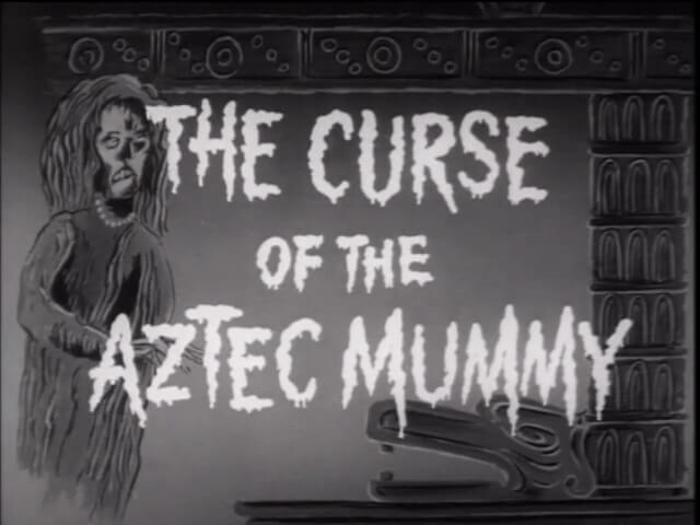 Curse 0f the aztec mummy